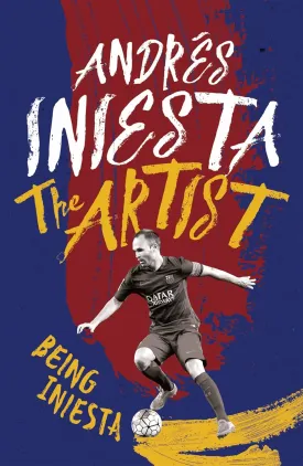 The Artist: Being Iniesta Paperback  May 8, 2018